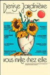 Denise Jardinière vous invite chez elle - Théâtre à l'Ouest