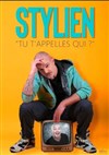 Stylien dans Tu t'appelles qui ? - Théâtre à l'Ouest