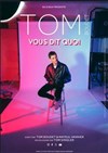 Tom Boudet vous dit quoi - Théâtre à l'Ouest