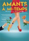 Amants à mi-temps - Théâtre Jean Richard