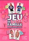 Jeu de cette famille - Théâtre à l'Ouest