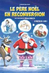 Le Père Noël en reconversion - Comédie des Volcans