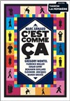 C'est comme ça - La Pépinière Théâtre