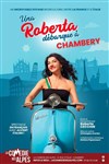Roberta Cecchin dans Una Roberta débarque à Chambéry - La Comédie des Alpes