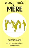 Mère - La Reine Blanche - Salle Marie Curie