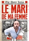 Le mari de ma femme - Théâtre Le Colbert