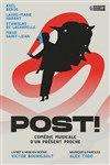 Post ! Comédie musicale d'un présent proche - Théâtre Essaion