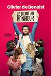 Olivier De Benoist dans Le droit au Bonheur - Atlantia - Palais des congrès