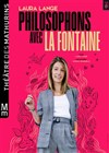 Laura Lange dans Philosophons avec les fables de La Fontaine - Théâtre des Mathurins - Studio