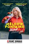 Mélodie Fontaine dans Nickel Nickel - Le Point Virgule