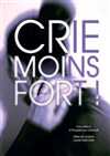 Crie moins fort - We welcome 