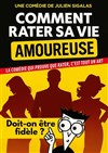 Comment rater sa vie amoureuse - Théâtre des Chartrons