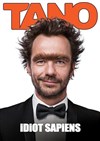 Tano dans Idiot Sapiens - Salle Frédéric Mistral