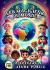 Les Magiciens du Monde - Comédie Triomphe