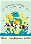 Caramel et cachichi - Théâtre Beaux Arts Tabard
