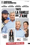 Toute la famille que j'aime - Théâtre des Variétés - Grande Salle