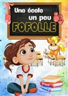 Une école un peu fofolle - La Comédie d'Aix