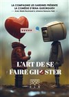L'art de se faire Ghoster - Café Théâtre le Flibustier