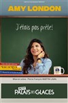 Amy London dans J'étais pas prête ! - Petit Palais des Glaces