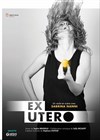 Sabrina Nanni dans Ex Utero - La Scène Libre
