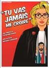 Tu vas jamais me croire - Théâtre à l'Ouest