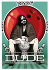 The Dude : The Big Lebowski - Théâtre à l'Ouest de Lyon