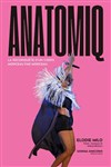 Elodie Milo dans Anatomiq - Théâtre 100 Noms - Hangar à Bananes