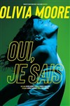 Olivia Moore dans Oui, je sais - Théâtre 100 Noms - Hangar à Bananes