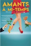 Amants à mi-temps - Comédie de Tours