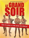 Le grand soir - Théâtre à l'Ouest de Lyon