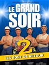 Le grand soir 2 - Théâtre à l'Ouest de Lyon