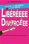 Libéréeeee Divorcéee - We welcome 