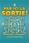 Par ici la sortie ! - L'Avant-Scène
