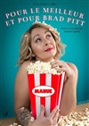 Manue dans Pour le meilleur et pour Brad Pitt - Bibi Comedia