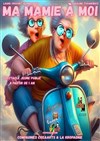 Ma mamie à moi - Café Théâtre le Flibustier