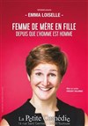 Emma Loiselle dans Femme de mère en fille - La Petite Comédie