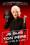 Eva Jean dans Je suis ton père avec le look de ta mère - Comédie des Volcans