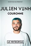 Julien Vinh dans Couronne - Le Métropole