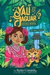 Yali et le jaguar - La Petite Comédie