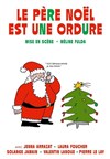 Le Père Noël est une Ordure - Théâtre de la scène BRG