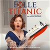 Emmeline Naert dans Folle du Titanic - L'Appart Café - Café Théâtre