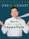 Greg Genart dans Merci, on vous rappellera - L'Appart Café - Café Théâtre