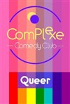 Comedy Club : Queer ! - Le Complexe Café-Théâtre - salle du haut