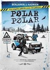 Polar Polar - Le Zygo Comédie