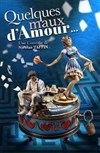 Quelques maux d'amour... - Le Zygo Comédie