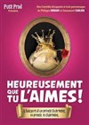 Heureusement que tu l'aimes ! - Le Zygo Comédie