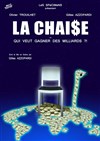 La chaise (qui veut gagner des milliards) - Café Théâtre le Flibustier