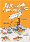 Ado un jour, à dos toujours ! - Théâtre du Pole Culturel Auguste Escoffier