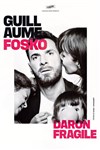 Guillaume Fosko dans Daron fragile - Comédie de Rennes