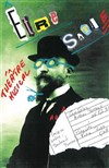 Être Satie - Theatre de la rue de Belleville